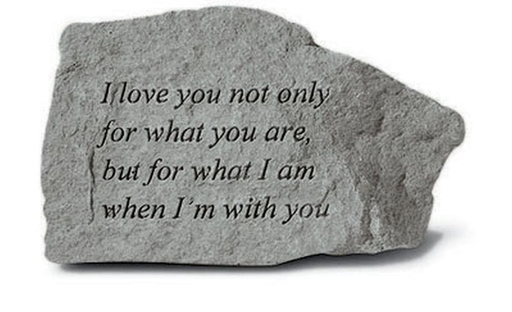 I Love You Not Only For What You Are,... Inspirational Garden Stone - XoticBrands Home Decor