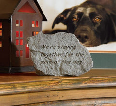 We'Re Staying Together For The...Dog Inspirational Garden Stone - XoticBrands Home Decor