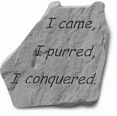 I Came, I Purred, I Conquered Memorial Pet Stone - XoticBrands Home Decor