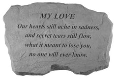 My Love- Our Hearts Still Ache... Memorial Garden Stone - XoticBrands Home Decor