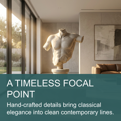 A classical-style stone torso sculpture displayed in a modern interior room with large windows, a sofa, and framed wall art. Large overlaid text reads: 'A TIMELESS FOCAL POINT' and 'Hand-crafted details bring classical elegance into clean contemporary lines.