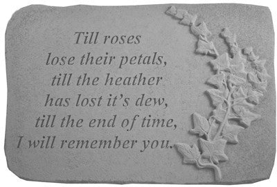 Till Roses Lose Their..W/Ivy Memorial Garden Stone - XoticBrands Home Decor