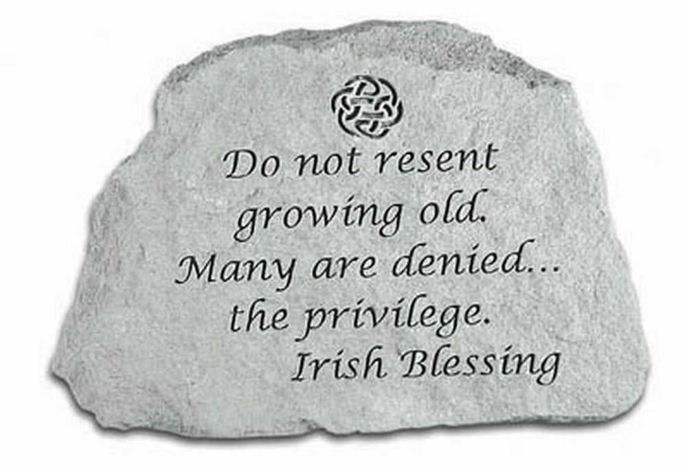 Do Not Resent Growing Old... Memorial And Inspirational Stone - XoticBrands Home Decor