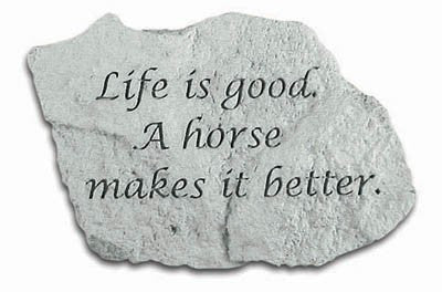 Life Is Good A Horse Is.... Inspirational Garden Stone - XoticBrands Home Decor