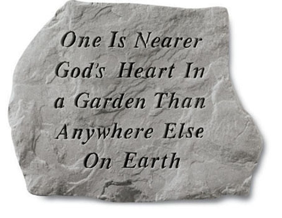 One Is Nearer God'S Heart In A Garden... Memorial Garden Stone - XoticBrands Home Decor