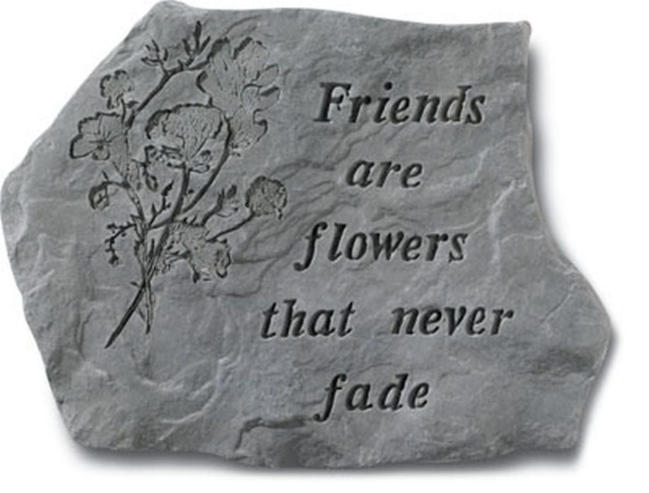 Friends Are Flowers That Never Fade Memorial Garden Stone - XoticBrands Home Decor