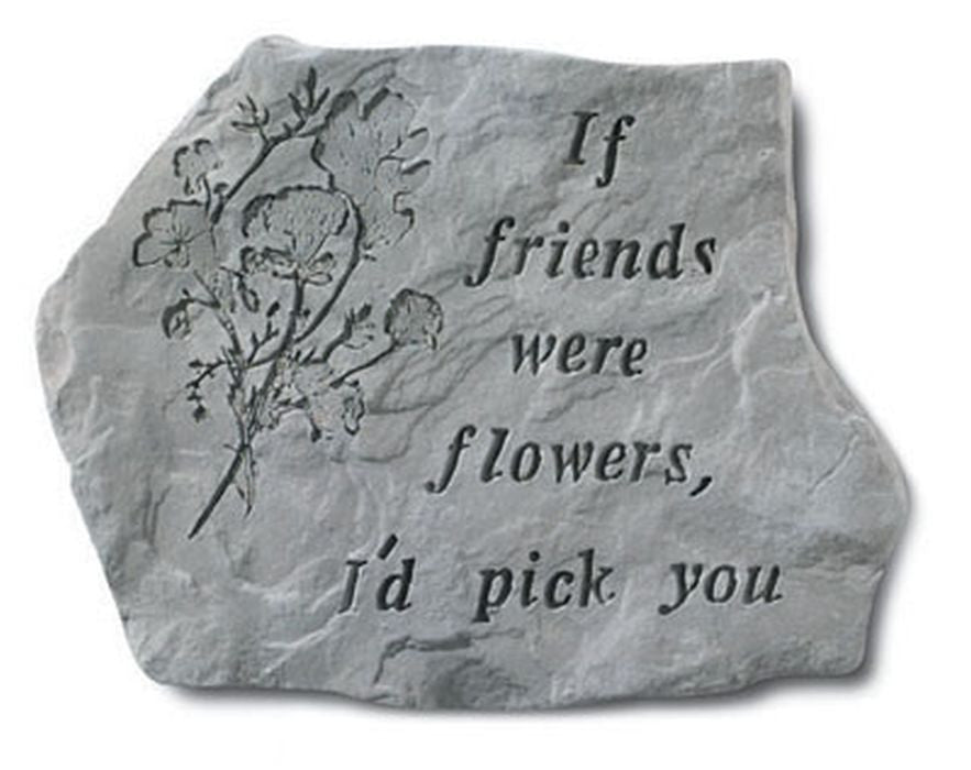 If Friends Were Flowers I'D Pick You Memorial Garden Stone - XoticBrands Home Decor