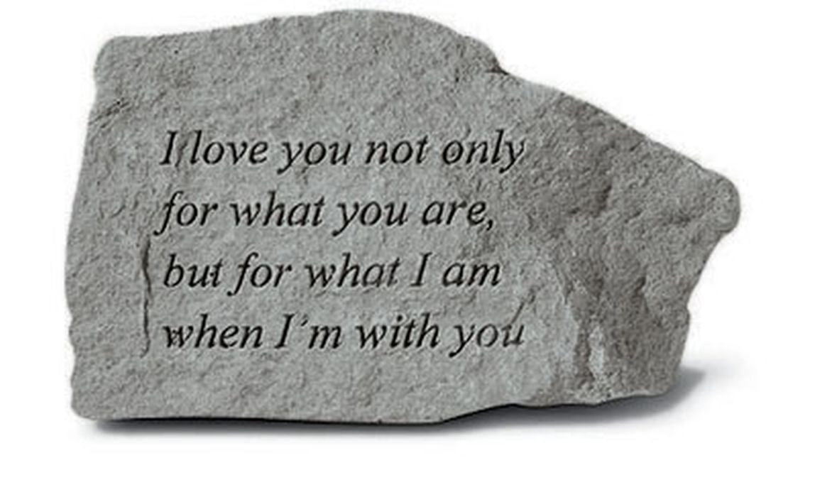 I Love You Not Only For What You Are,... Inspirational Garden Stone - XoticBrands Home Decor