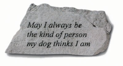 May I Always Be The Kind Of Person... Inspirational Garden Stone - XoticBrands Home Decor