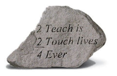 2 Teach Is 2 Touch Lives 4 Ever Inspirational Garden Stone - XoticBrands Home Decor