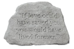 If Love Could Have Saved You... Memorial Pet Stone - XoticBrands Home Decor
