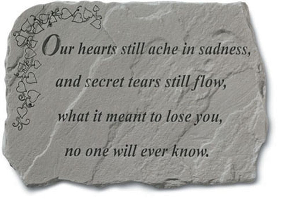 Our Hearts Still Ache In Sadness... Memorial Garden Stone - XoticBrands Home Decor