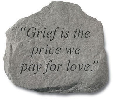 Grief Is The Price We Pay For Love Memorial Pet Stone - XoticBrands Home Decor