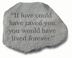 If Love Could Have Saved You... Memorial Garden Stone - XoticBrands Home Decor