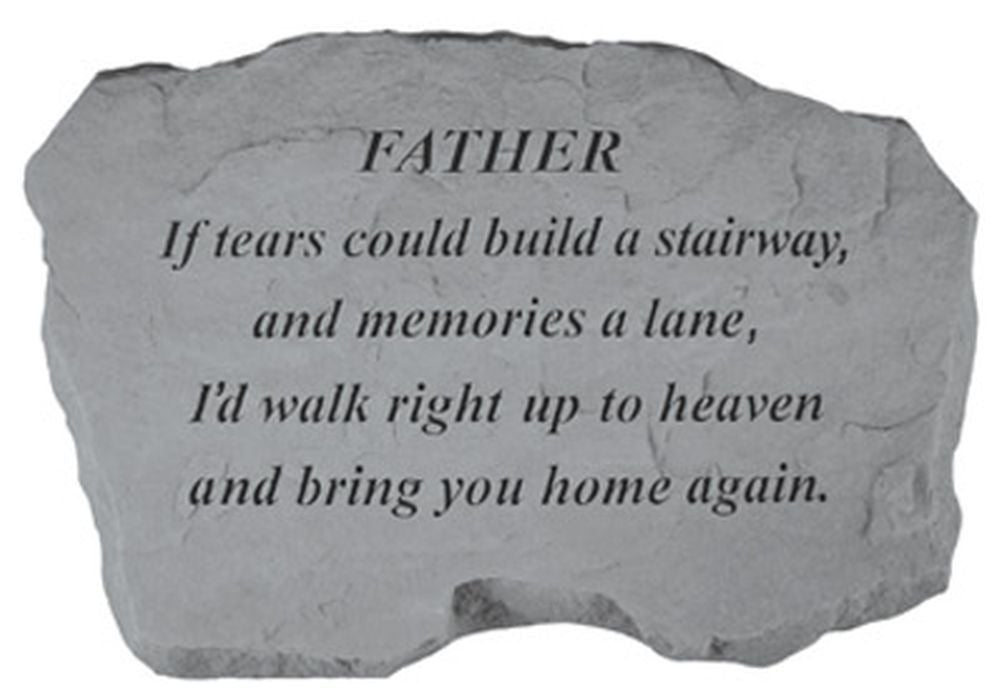 Father - If Tears Could Build... Memorial Garden Stone - XoticBrands Home Decor