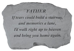 Father - If Tears Could Build... Memorial Garden Stone - XoticBrands Home Decor